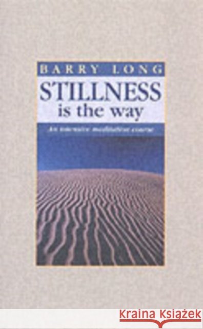 Stillness is the Way: Intensive Meditation Course