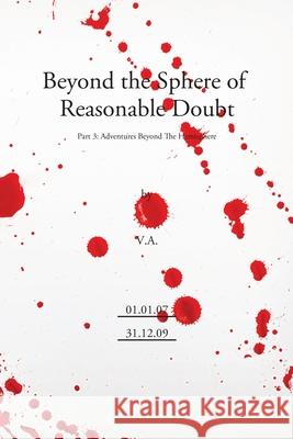 Adventures Beyond the Hemisphere: Beyond the Sphere of Reasonable Doubt: Pt. 3: Diaries of Virtual Alien,  2007-2009