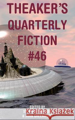 Theaker's Quarterly Fiction: Issue 46