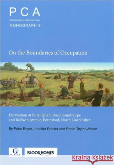 On the Boundaries of Occupation: Excavations at Burringham Road, Scunthorpe and Baldwin Avenue, Bottesford, North Lincolnshire