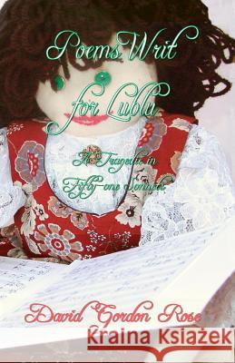 Poems Writ for Lublu: A Tragedie in Fifty-one Sonnets