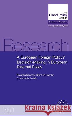 A European Foreign Policy? Decision-Making in European External Policy