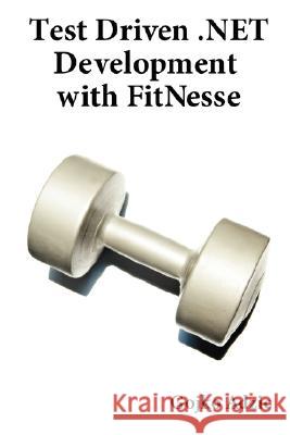 Test Driven .NET Development with Fitnesse