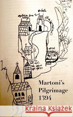 Martoni's Pilgrimage: To the centre of the world and back