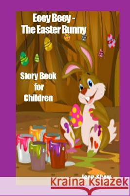 Eeey Beey the Easter Bunny Story Book