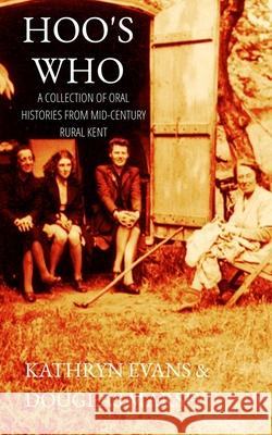 Hoo's Who: A Collection of Oral Histories from Mid-Century Rural Kent