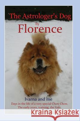 The Astrologer's Dog: Ivarna and me, by Florence