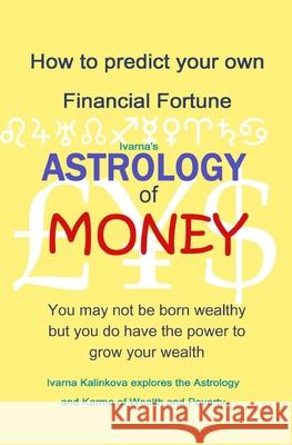 Astrology of Money: how to attract wealth, using both simple and complex astrology