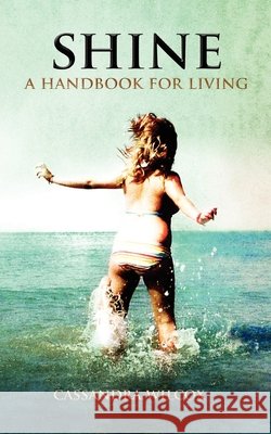 Shine, a Handbook for Living