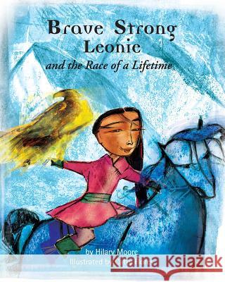 Brave Strong Leonie and the Race of a Lifetime: An exciting children's story about a brave, strong girl and a very special pony race