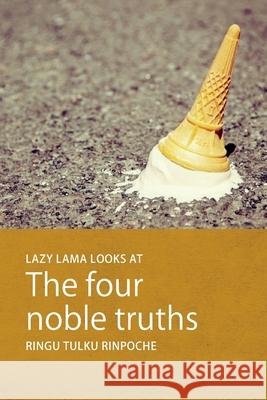 Lazy Lama looks at The Four Noble Truths