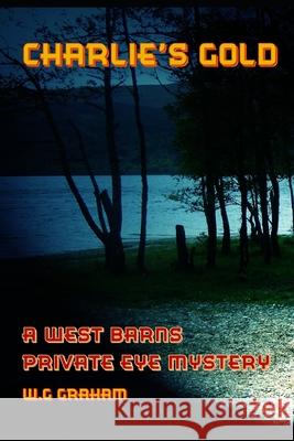 Charlie's Gold: A West Barns Private Eye Mystery