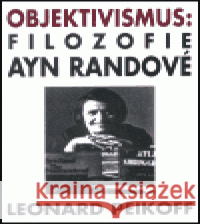 Objektivismus: Filozofie Ayn Randové