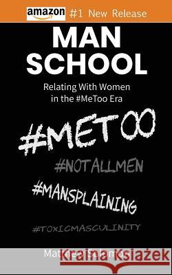 Man School: Relating With Women in the #MeToo Era