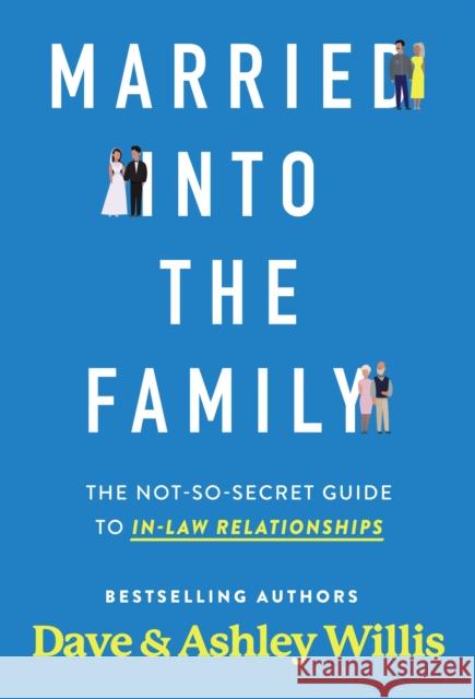 Married into the Family: The Not-So-Secret Top Secret Guide to In-Law Relationships