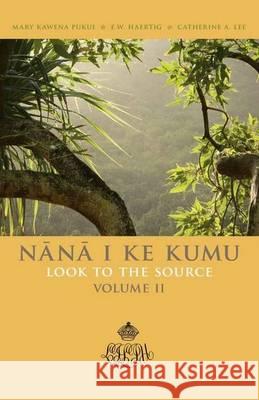 Nana I Ke Kumu (Look to the Source): Volume 2