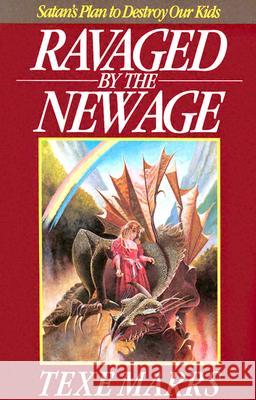 Ravaged by the New Age: Satan's Plan to Destroy Kids