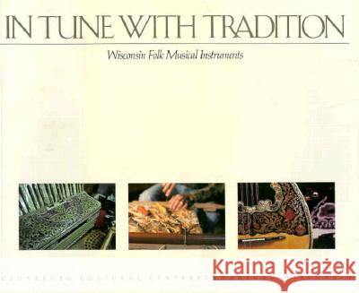 In Tune with Tradition: Wisconsin Folk Musical Instruments