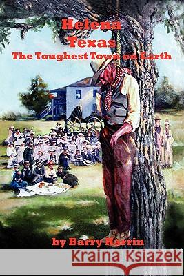 Helena, Texas: The Toughest Town On Earth