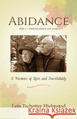 Abidance: A Memoir of Love and Inevitability