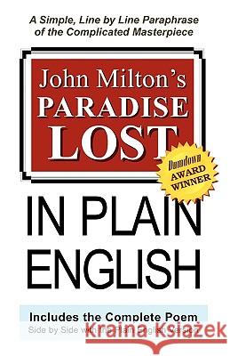 John Milton's Paradise Lost In Plain English: A Simple, Line By Line Paraphrase Of The Complicated Masterpiece