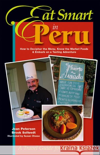 Eat Smart in Peru: How to Decipher the Menu, Know the Market Foods & Embark on a Tasting Adventure