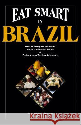 Eat Smart in Brazil: How to Decipher the Menu, Know the Market Foods & Embark on a Tasting Adventure
