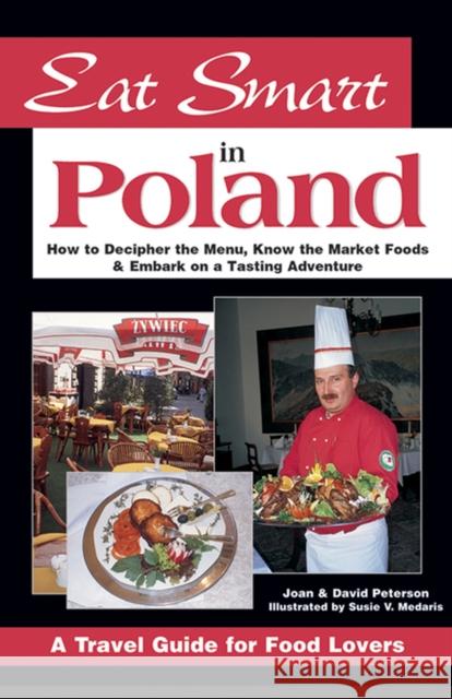 Eat Smart in Poland: How to Decipher the Menu, Know the Market Foods & Embark on a Tasting Adventure