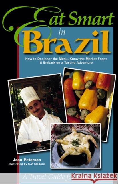 Eat Smart in Brazil: How to Decipher the Menu, Know the Market Foods & Embark on a Tasting Adventure