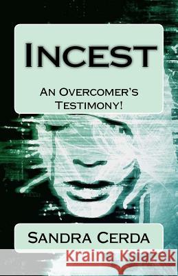 Incest: The Curse of Destruction...REVERSED: An Overcomer's Testimony