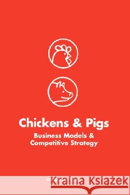 Chickens and Pigs: Business Models and Competitive Strategy