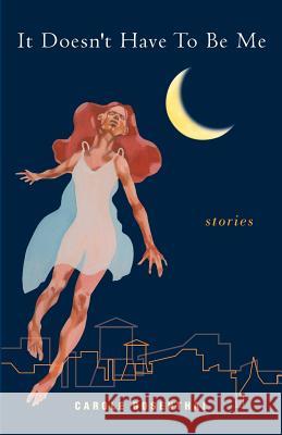 It Doesn't Have to Be Me