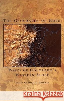 Geography of Hope: Poets of Colorado's Western Slope