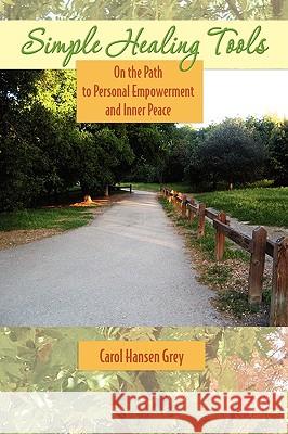 Simple Healing Tools: On the Path to Personal Empowerment and Inner Peace
