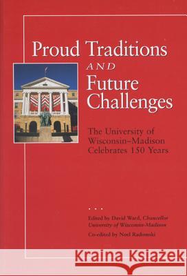 Proud Traditions and Future Challenges: The University of Wisconsin-Madison Celebrates 150 Years