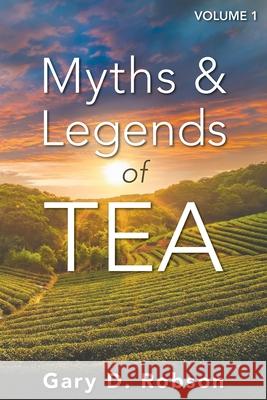 Myths & Legends of Tea, Volume 1