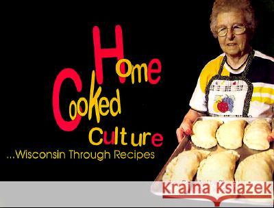 Home Cooked Culture: Wisconsin Through Recipes