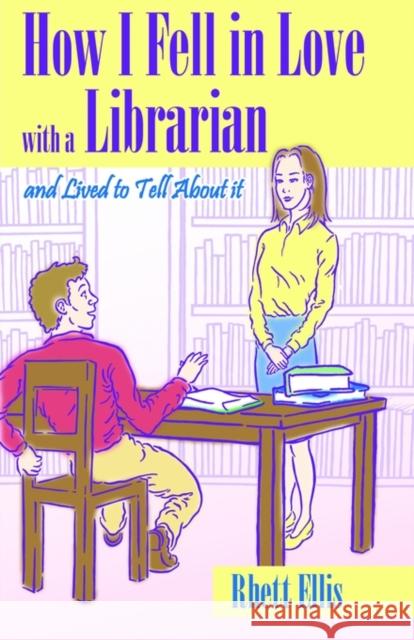 How I Fell in Love with a Librarian and Lived to Tell About It