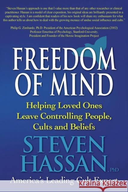 Freedom of Mind: Helping Loved Ones Leave Controlling People, Cults, and Beliefs