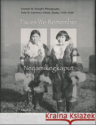 Faces We Remember: Neqamikegkaput