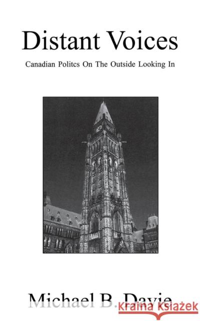 Distant Voices: Canadian Politics on the Outside Looking In