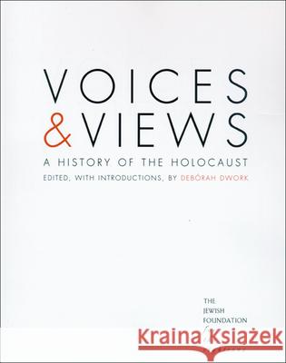 Voices and Views: A History of the Holocaust