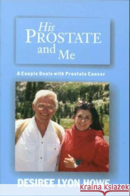 His Prostate and Me: A Couple Deals with Prostate Cancer