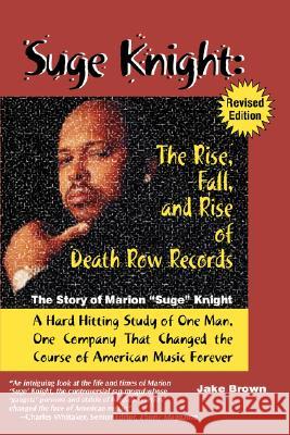 Suge Knight: The Rise, Fall, and Rise of Death Row Records: The Story of Marion 