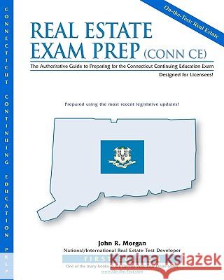 Real Estate Exam Prep: Conn CE-1st edition: The Authoritative Guide to Preparing for the Connecticut Continuing Education Exam