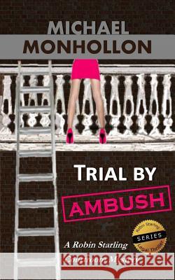 Trial by Ambush: A Robin Starling Legal Thriller