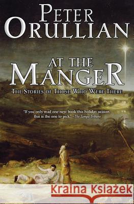 At The Manger: The Stories of Those Who Were There