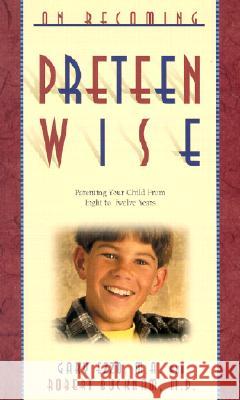 On Becoming Pre-Teen Wise: Parenting Your Child from 8-12 Years