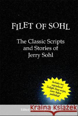 Filet of Sohl: The Classic Scripts and Stories of Jerry Sohl