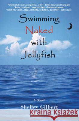 Swimming Naked with Jellyfish: The coming-of-age story of a girl who hates semicolons, loves extremes, and lives her life exposed.